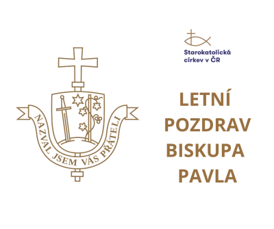 Letní pozdrav biskupa Pavla